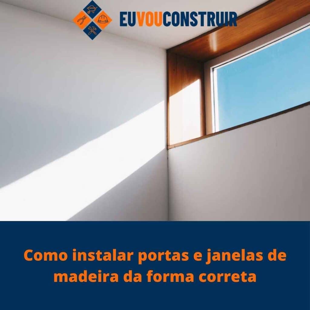 Como instalar portas e janelas de madeira da forma correta