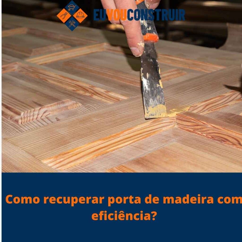 Como recuperar porta de madeira com eficiência?