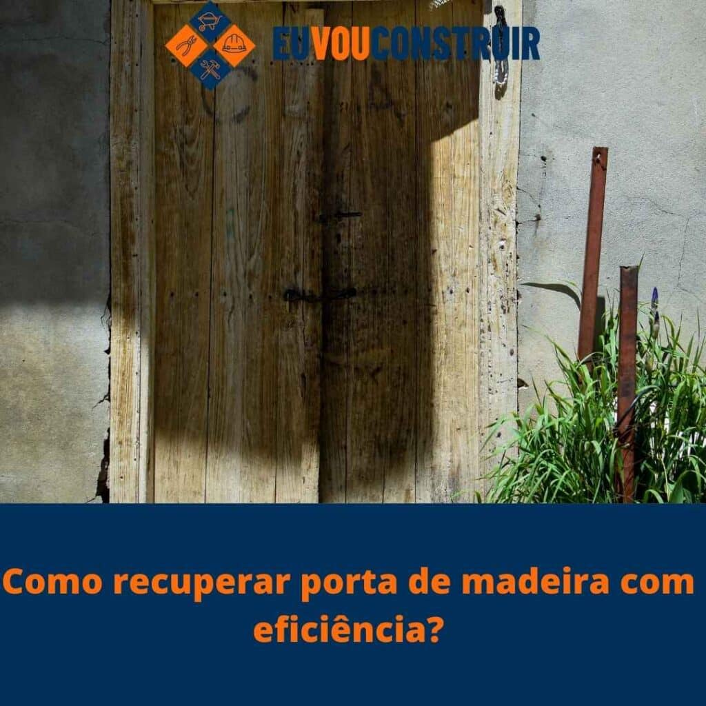 Como recuperar porta de madeira com eficiência?