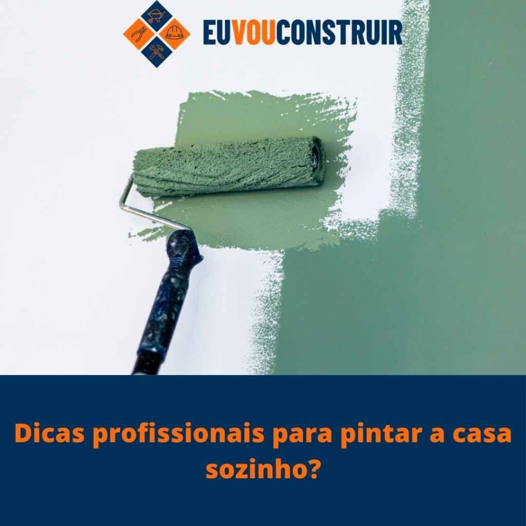 Dicas profissionais para pintar a casa sozinho?