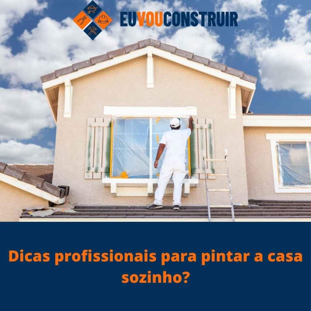 Dicas profissionais para pintar a casa sozinho?