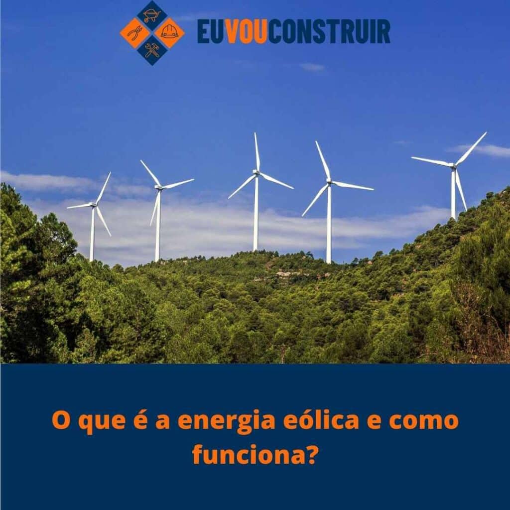 O que é a energia eólica e como funciona?
