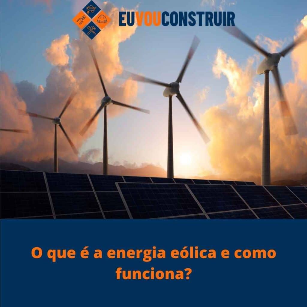 O que é a energia eólica e como funciona?