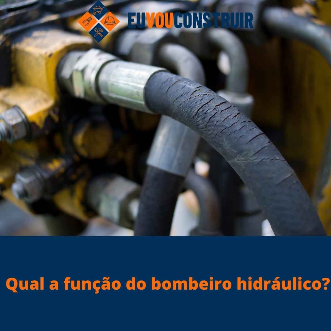 Qual a função do bombeiro hidráulico? 1 Qual a função do bombeiro hidráulico?