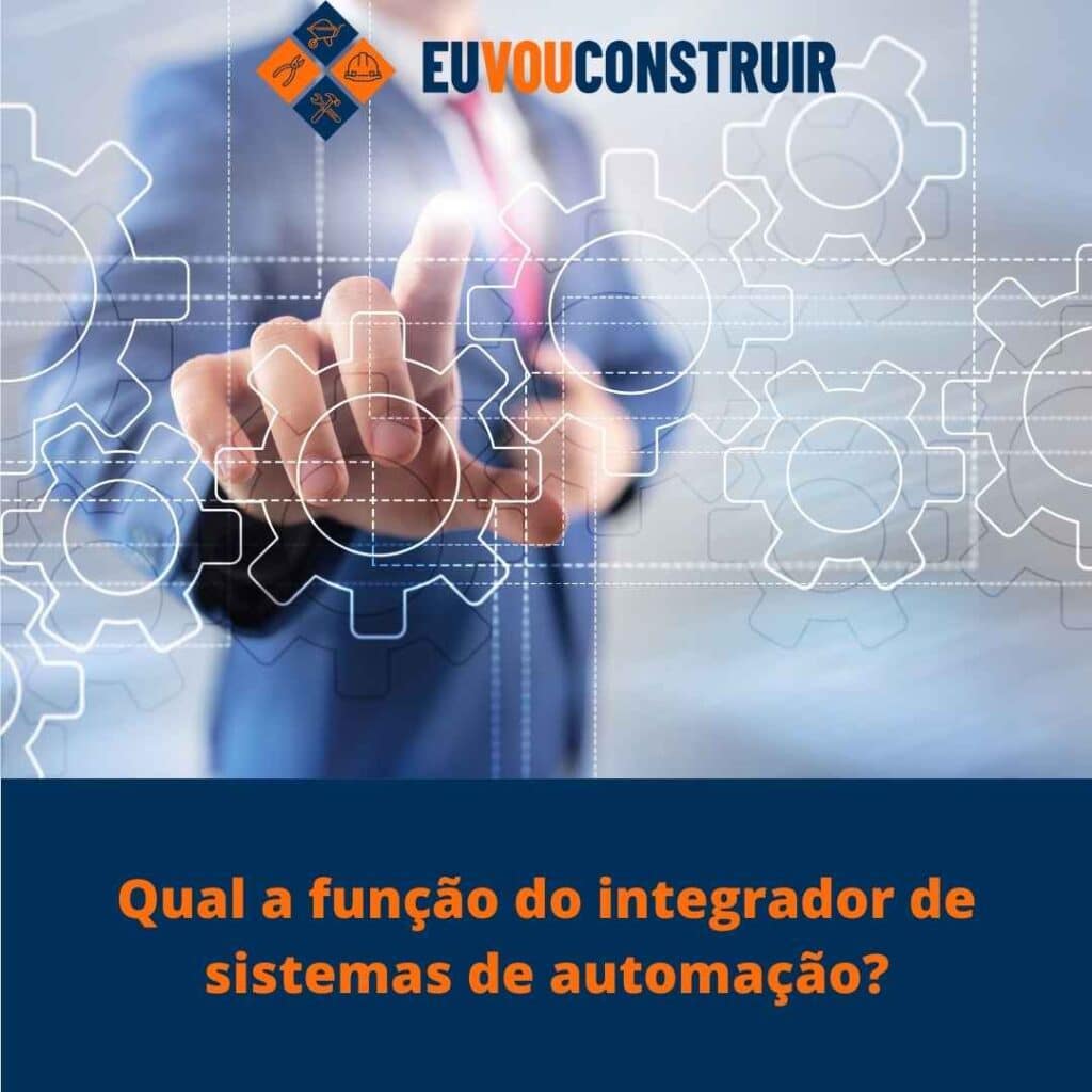 Qual a função do integrador de sistemas de automação?