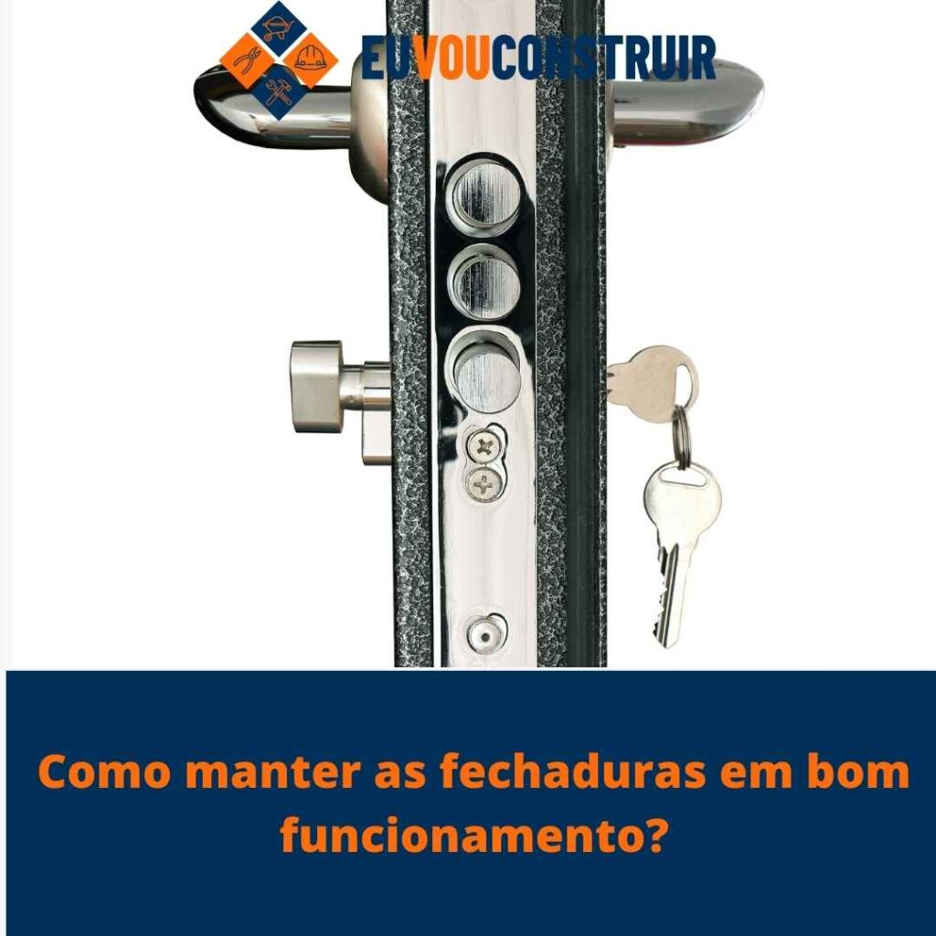 Como manter as fechaduras em bom funcionamento 