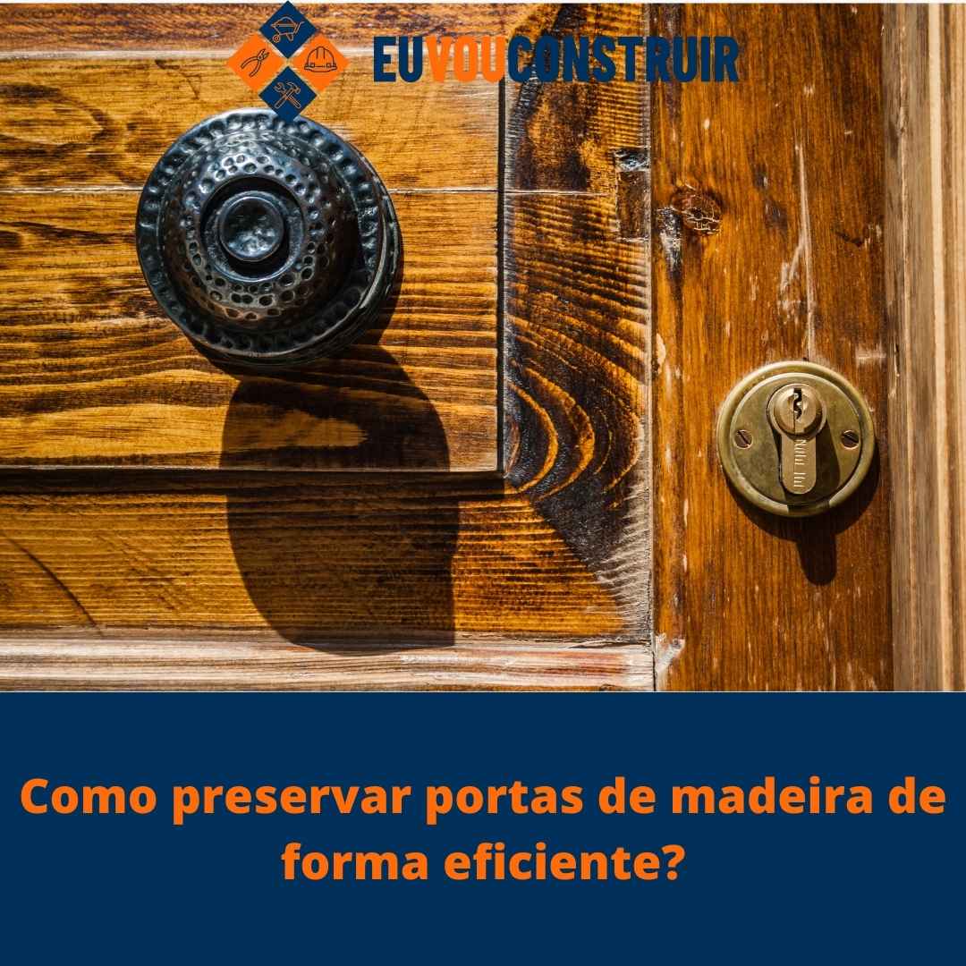 Como preservar portas de madeira de forma eficiente?