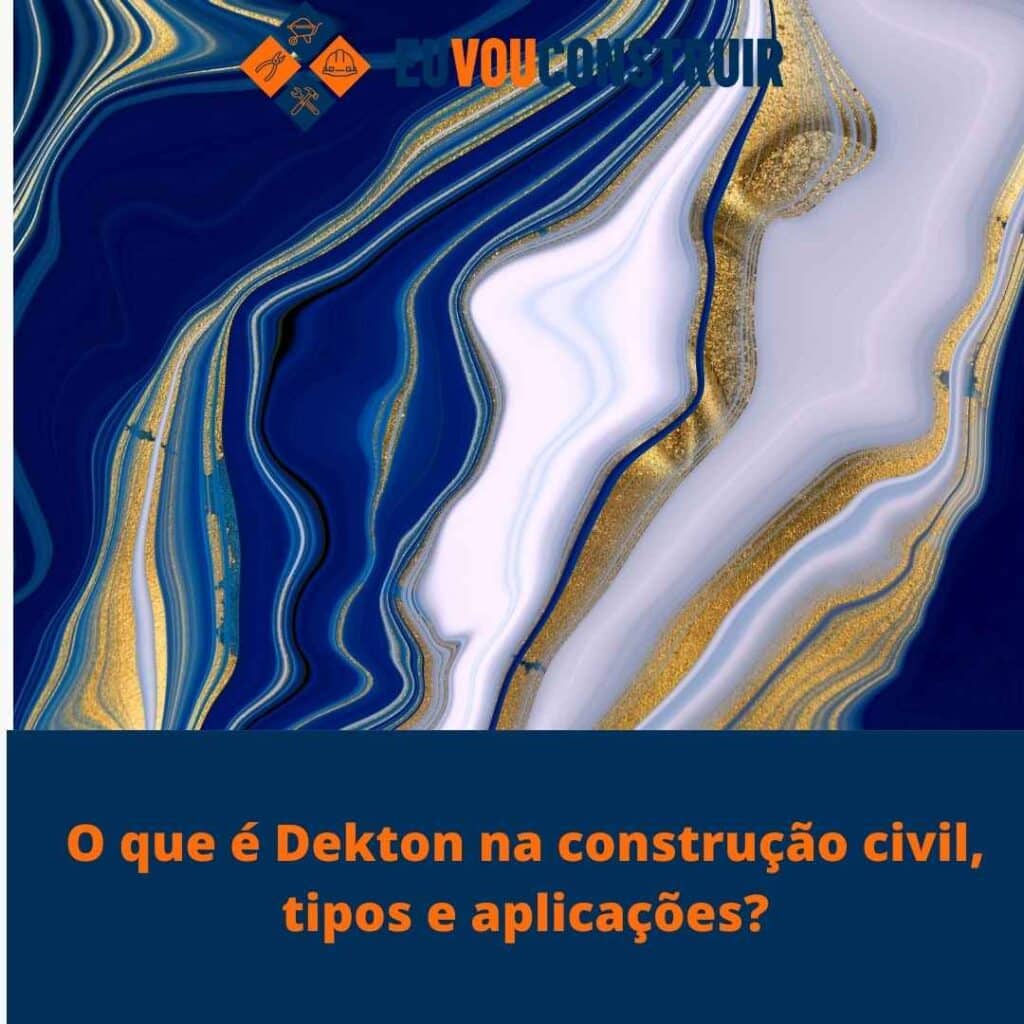 O que é Dekton na construção civil, tipos e aplicações?