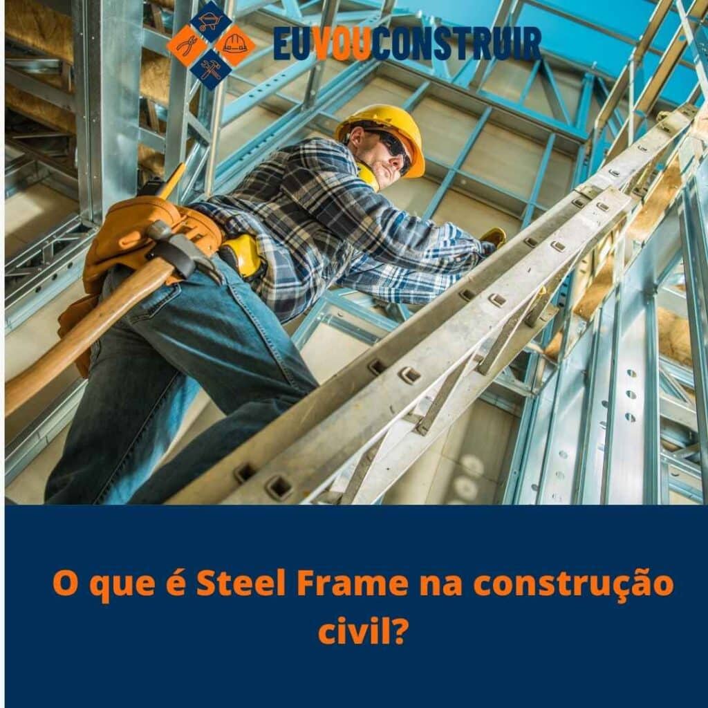 O que é Steel Frame na construção civil? 3 O que é Steel Frame na construção civil?