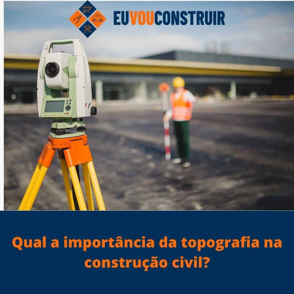 Qual a importância da topografia na construção civil?