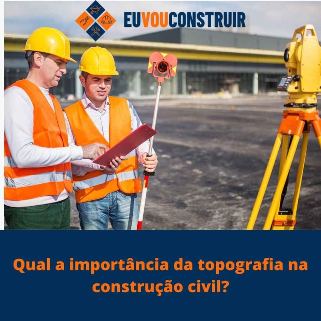 Qual a importância da topografia na construção civil?