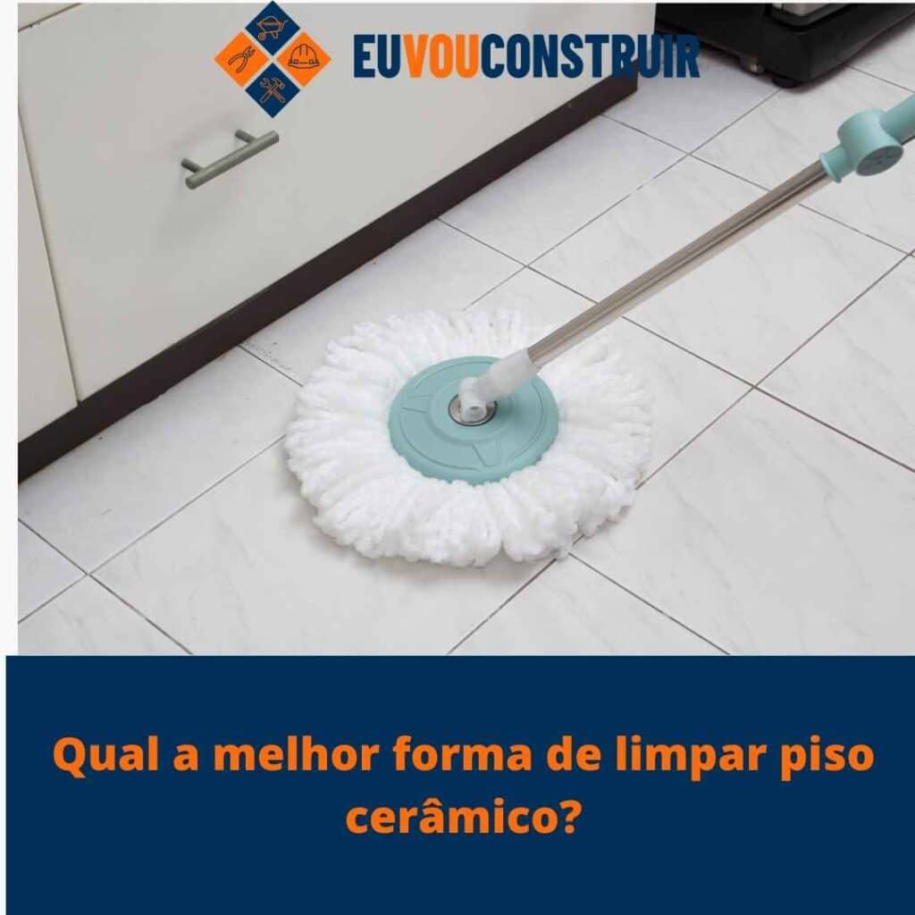 Qual a melhor forma de limpar piso cerâmico?