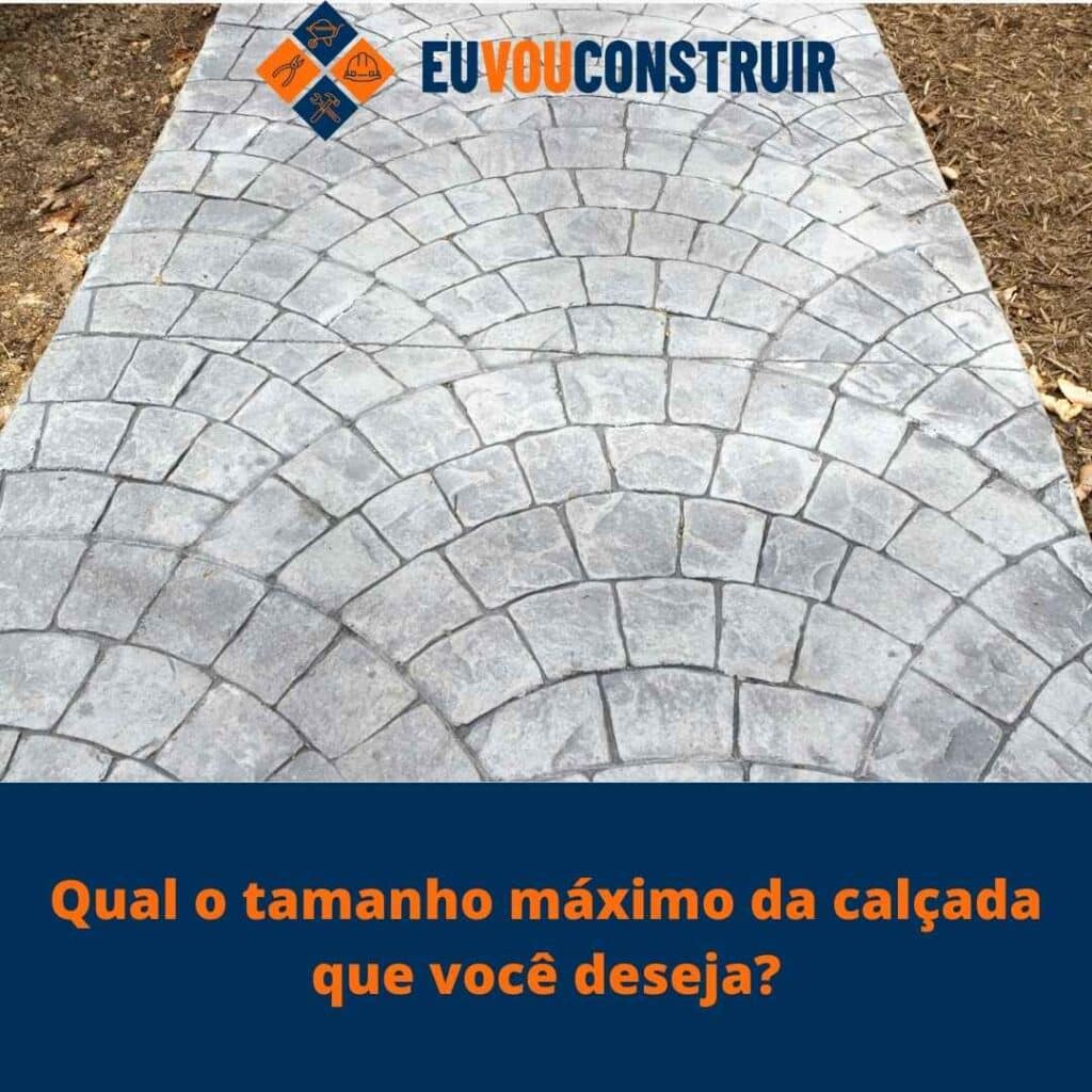 Qual o tamanho máximo da calçada que você deseja?