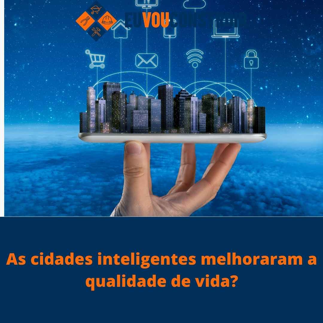 As cidades inteligentes melhoraram a qualidade de vida?