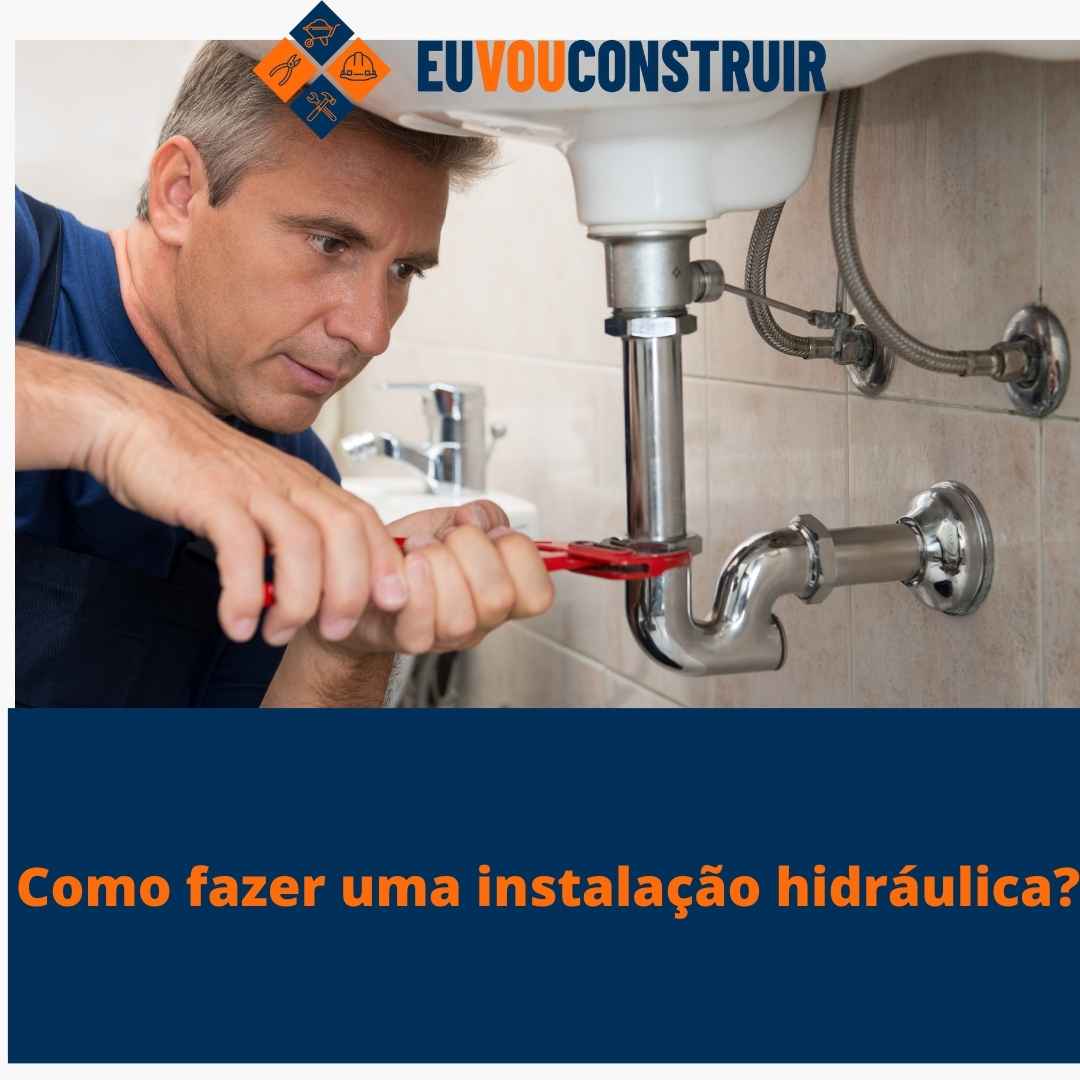 Como fazer uma instalação hidráulica? 1 Como fazer uma instalação hidráulica?