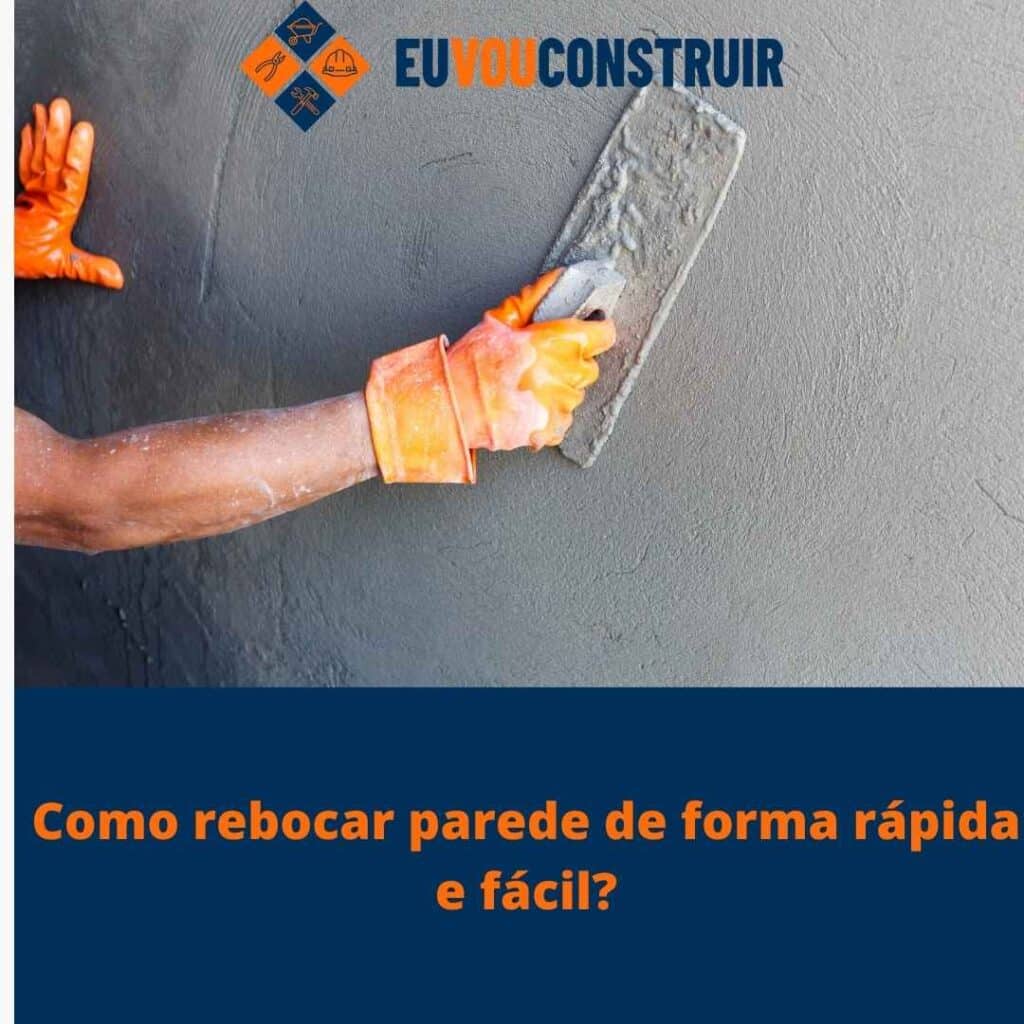 Como rebocar parede de forma rápida e fácil?