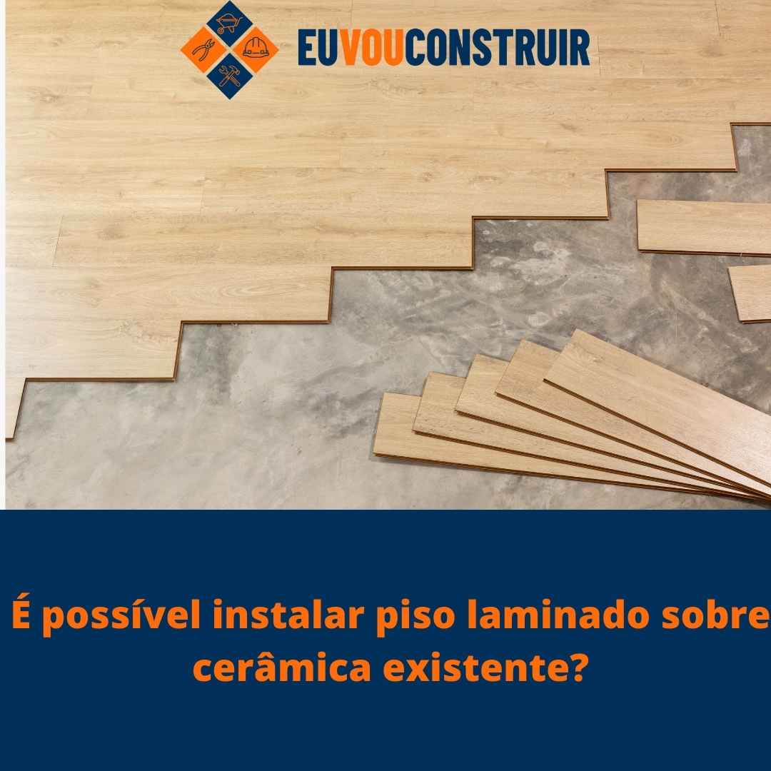 É possível instalar piso laminado sobre cerâmica existente?