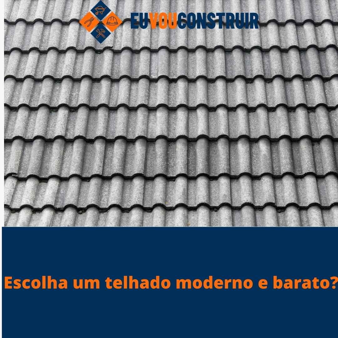 Escolha um telhado moderno e barato? 1 Escolha um telhado moderno e barato?