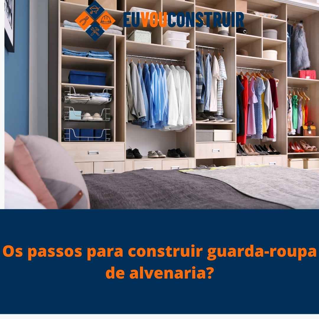 Os passos para construir guarda-roupa de alvenaria? 1 Os passos para construir guarda-roupa de alvenaria?