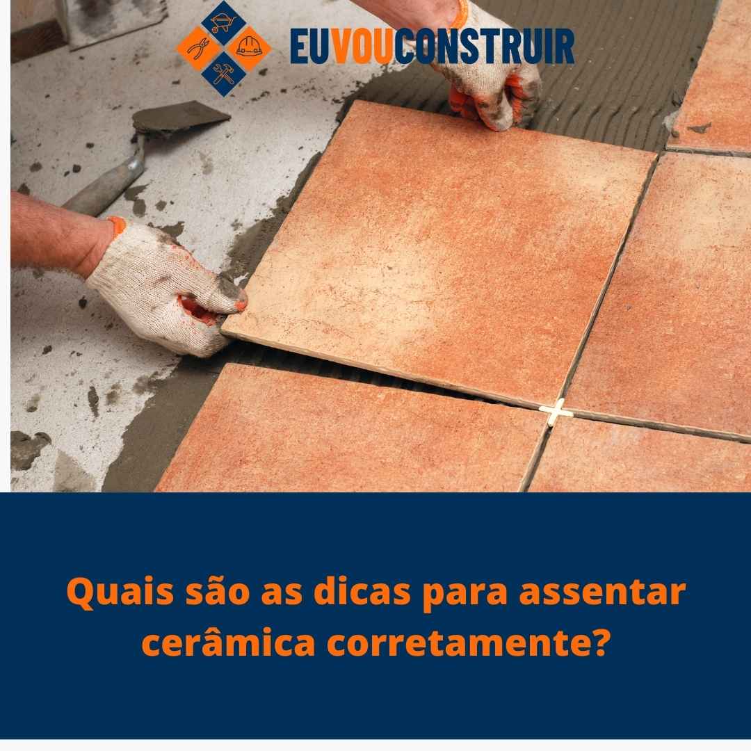 Quais são as dicas para assentar cerâmica corretamente? 1 Quais são as dicas para assentar cerâmica corretamente?