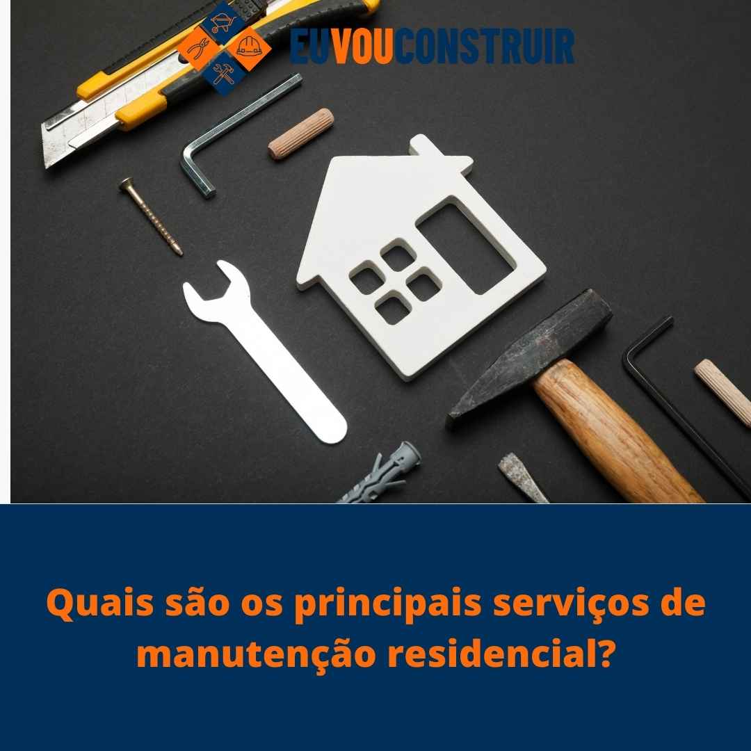 Quais são os principais serviços de manutenção residencial?