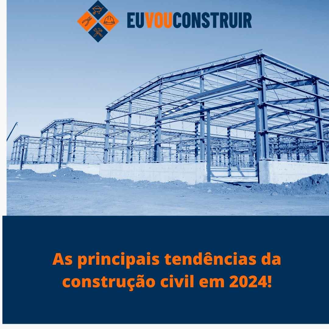 As principais tendências da construção civil em 2024! 1 As principais tendências da construção civil em 2024!