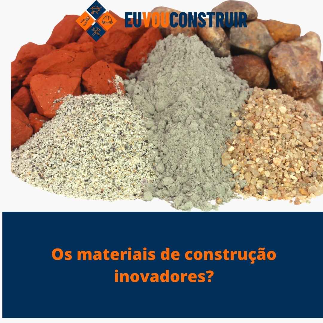 Os materiais de construção inovadores? 1 Os materiais de construção inovadores?