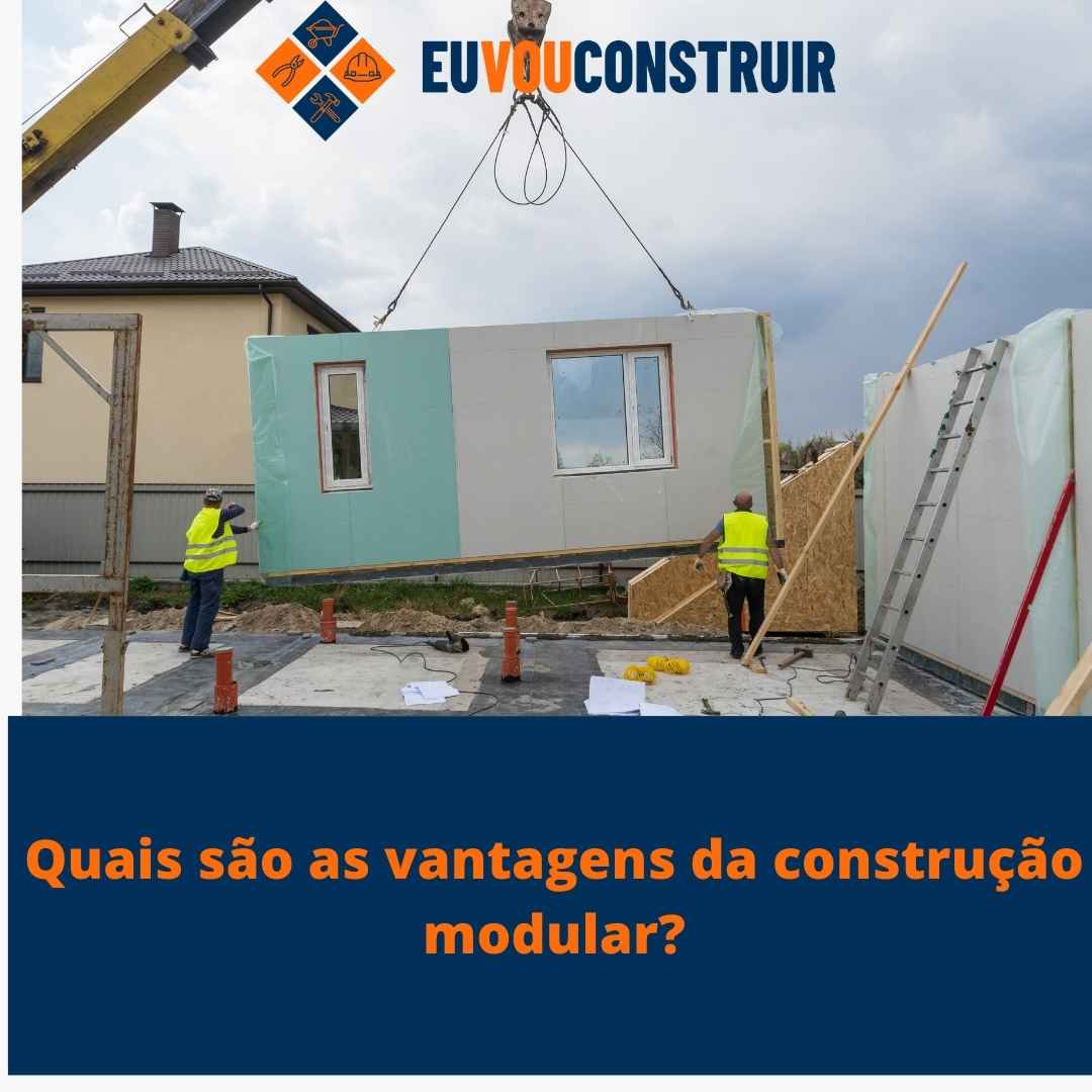 Quais são as vantagens da construção modular?