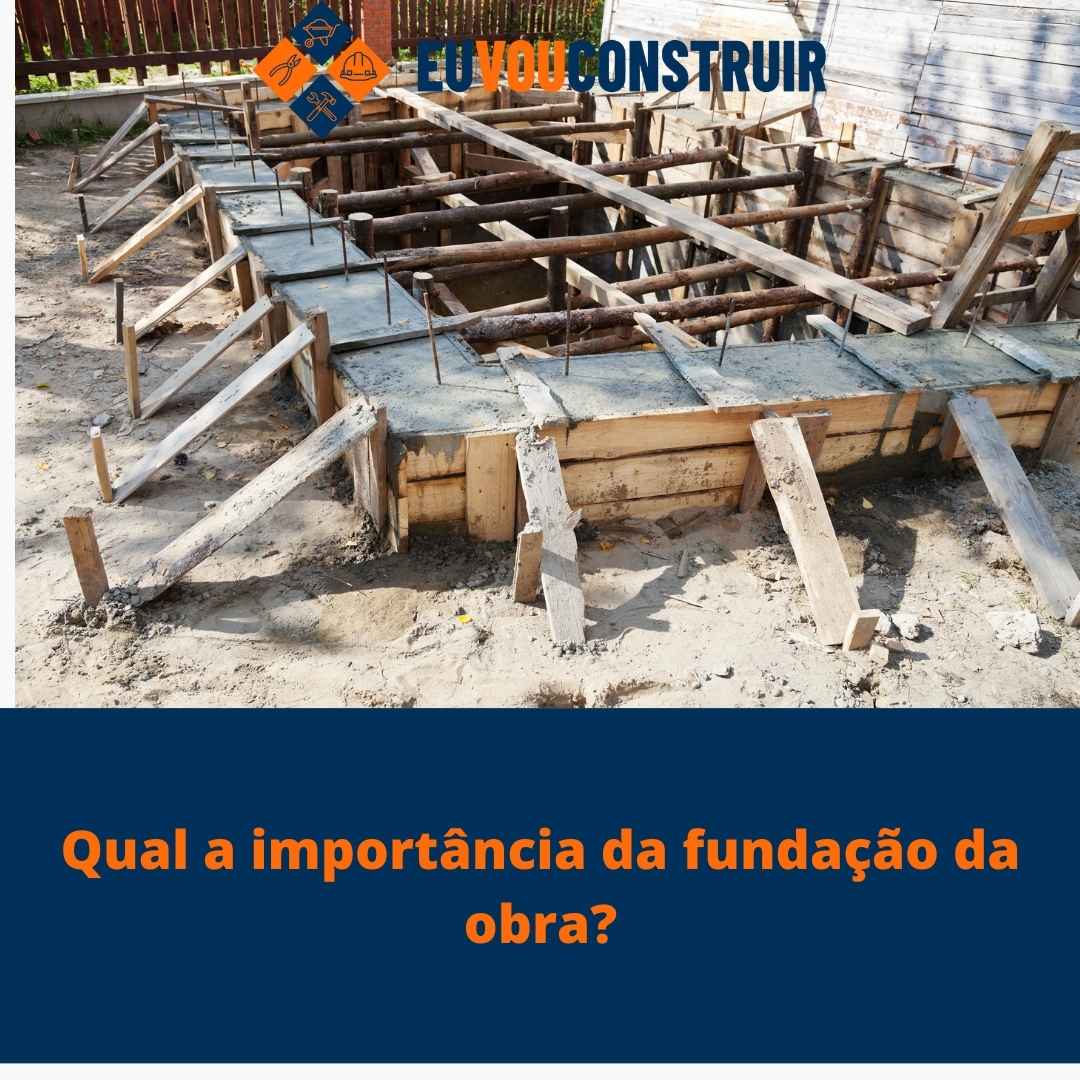 Qual a importância da fundação da obra? 1 Qual a importância da fundação da obra?