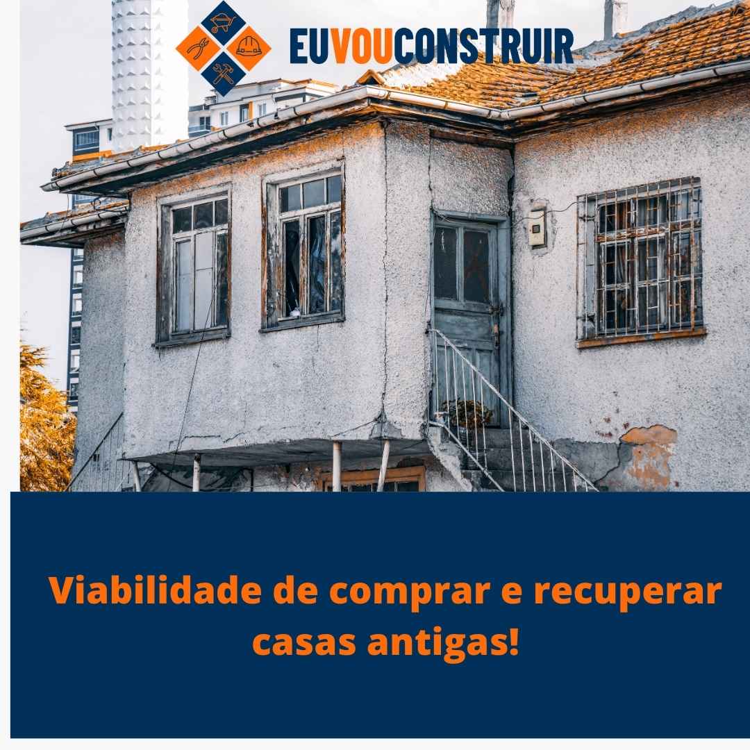 Viabilidade de comprar e recuperar casas antigas! 1 Viabilidade de comprar e recuperar casas antigas!