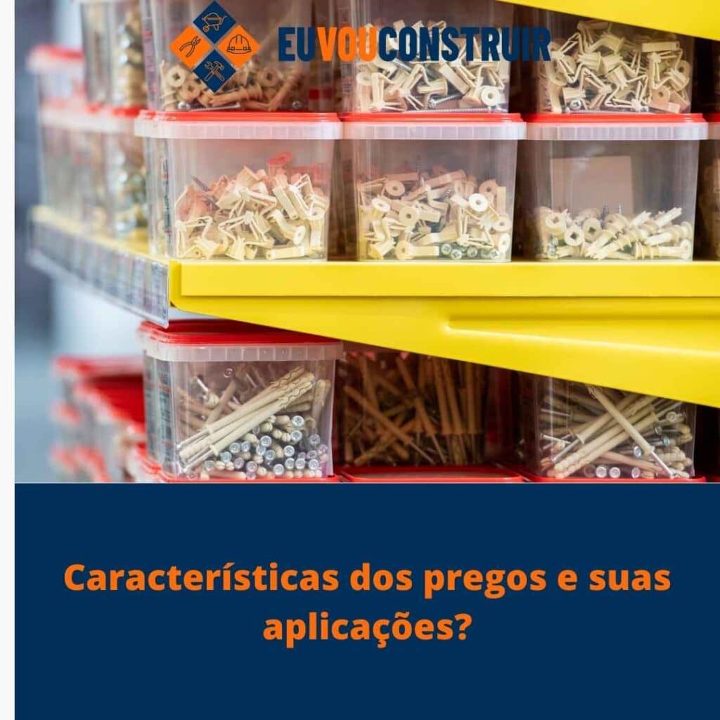 Características dos pregos e suas aplicações?