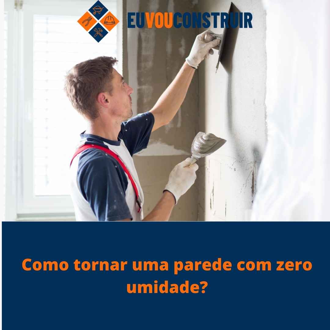 Como tornar uma parede com zero umidade? 1 Como tornar uma parede com zero umidade?