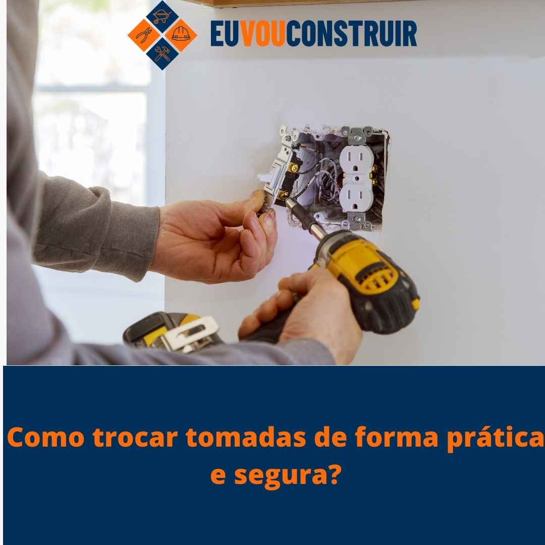Como trocar tomadas de forma prática e segura?