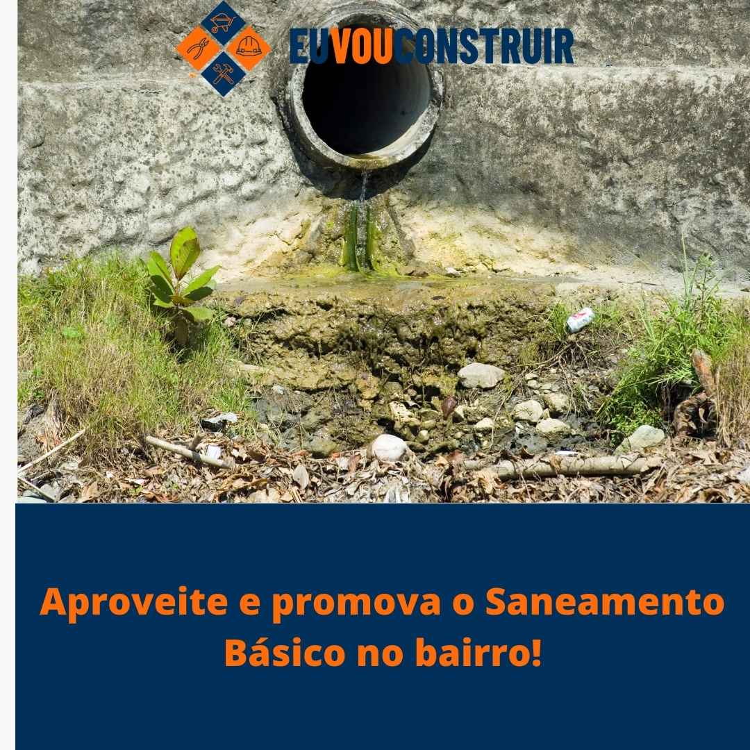 Aproveite e promova o Saneamento Básico no bairro!