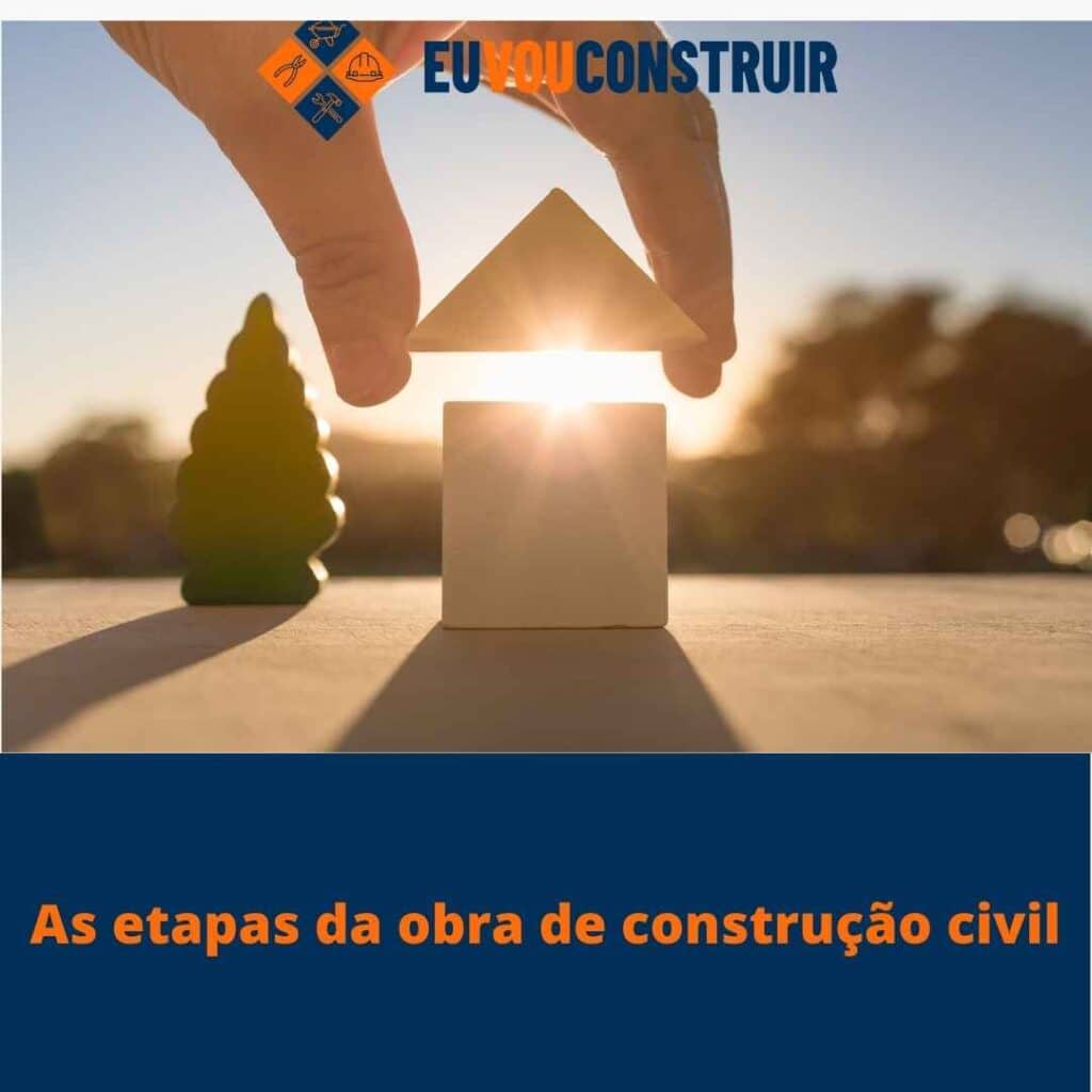As etapas da obra de construção civil