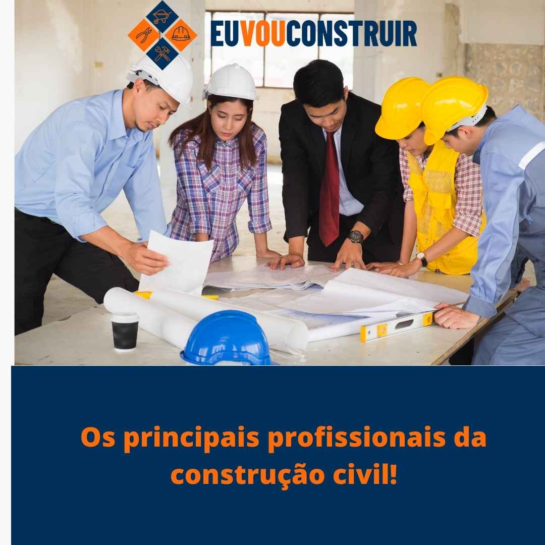 Os principais profissionais da construção civil!