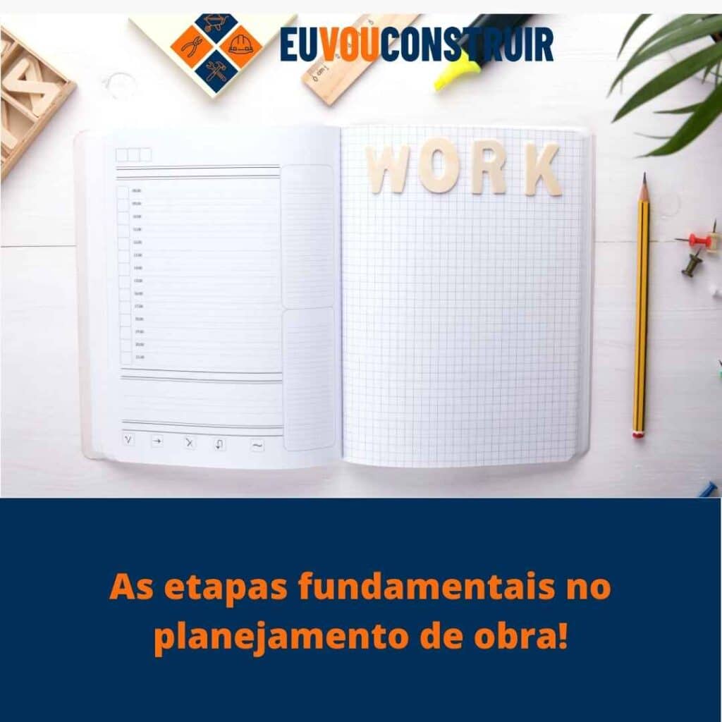 As etapas fundamentais no planejamento de obra! 2 As etapas fundamentais no planejamento de obra!