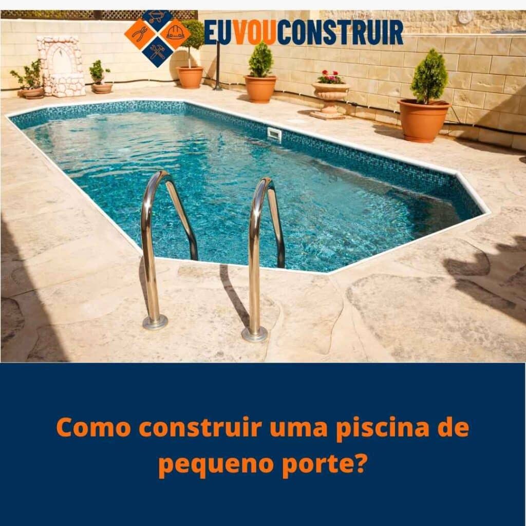 Como construir uma piscina de pequeno porte? 2 Como construir uma piscina de pequeno porte?