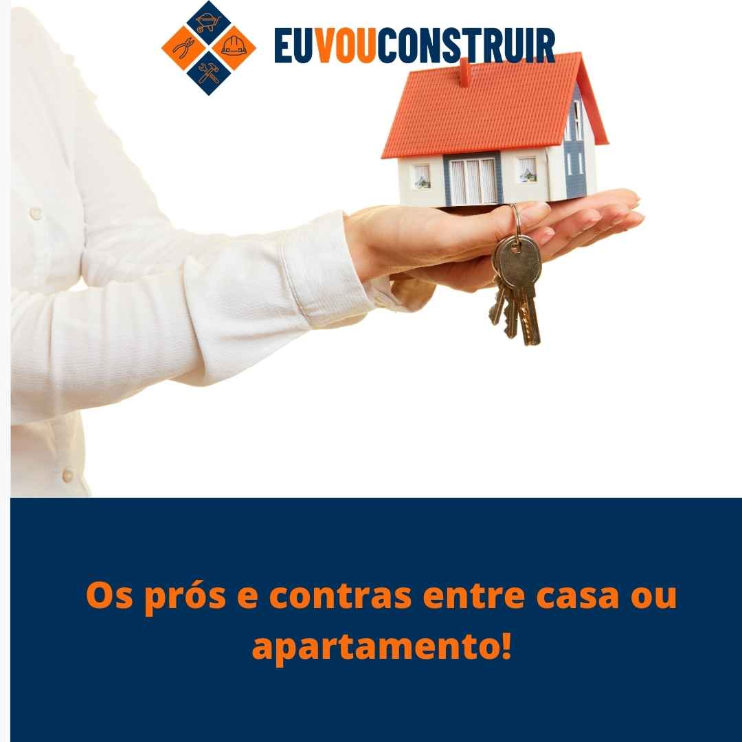 Os prós e contras entre casa ou apartamento!