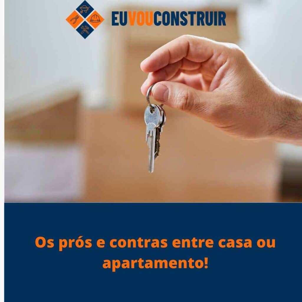 Os prós e contras entre casa ou apartamento!