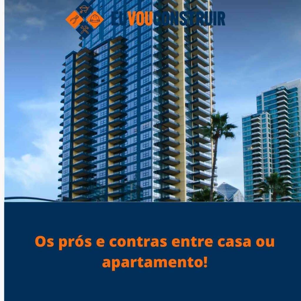 Os prós e contras entre casa ou apartamento!