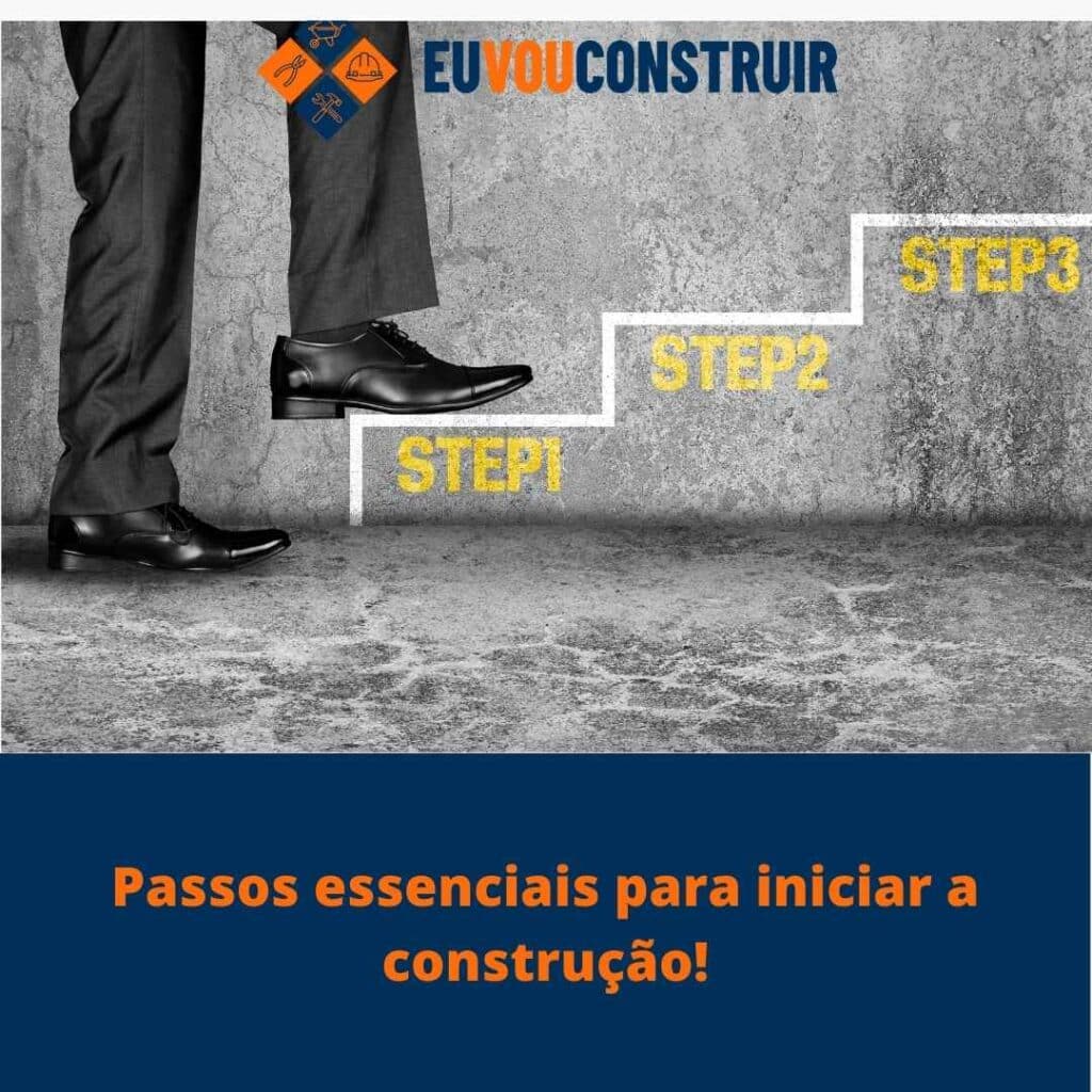 Passos essenciais para iniciar a construção!