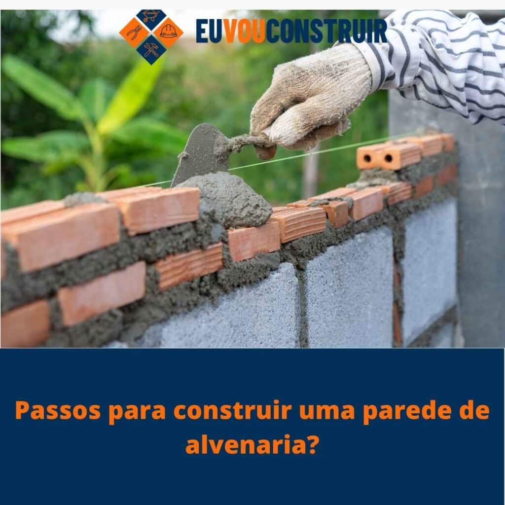 Passos para construir uma parede de alvenaria? 2 Passos para construir uma parede de alvenaria?