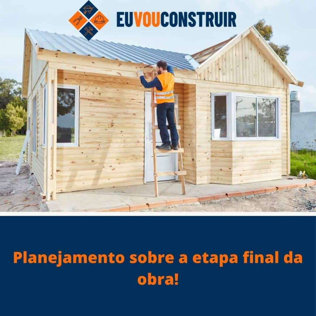 Planejamento sobre a etapa final da obra!