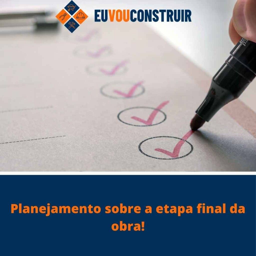 Planejamento sobre a etapa final da obra!