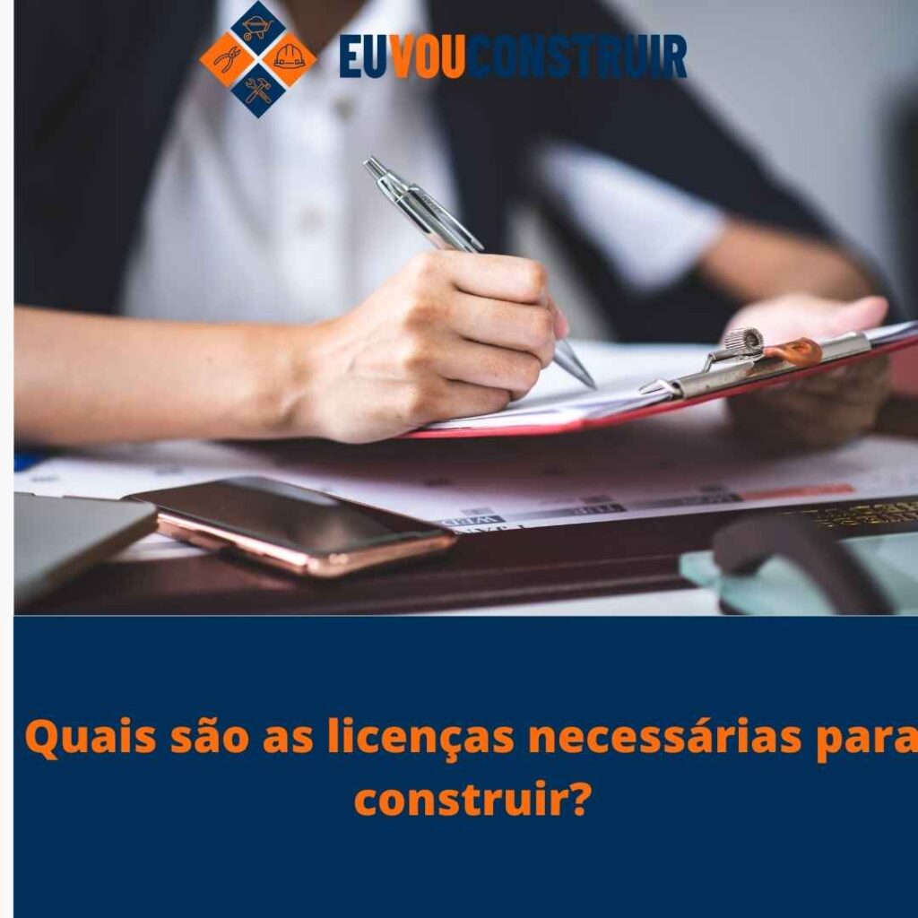 Quais são as licenças necessárias para construir?