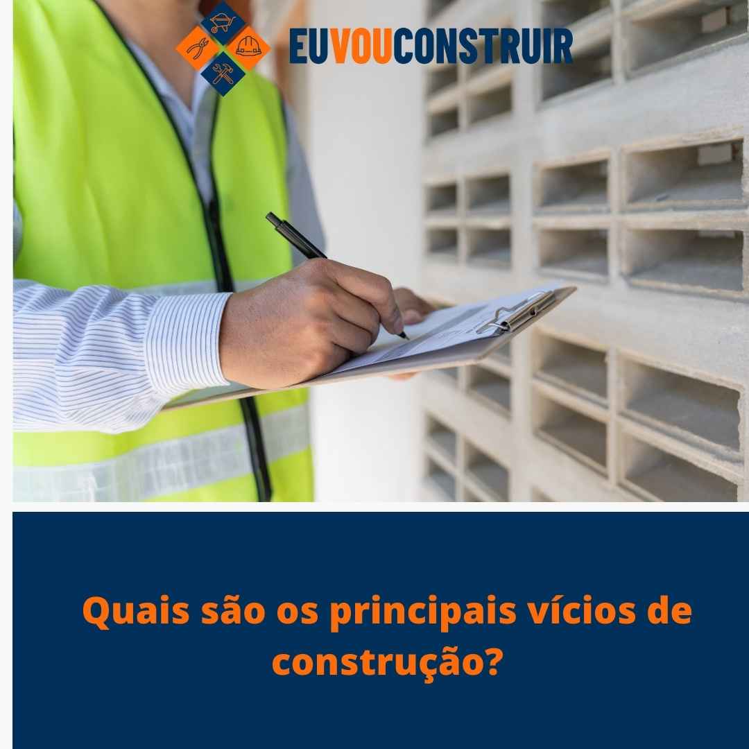 Quais são os principais vícios de construção?