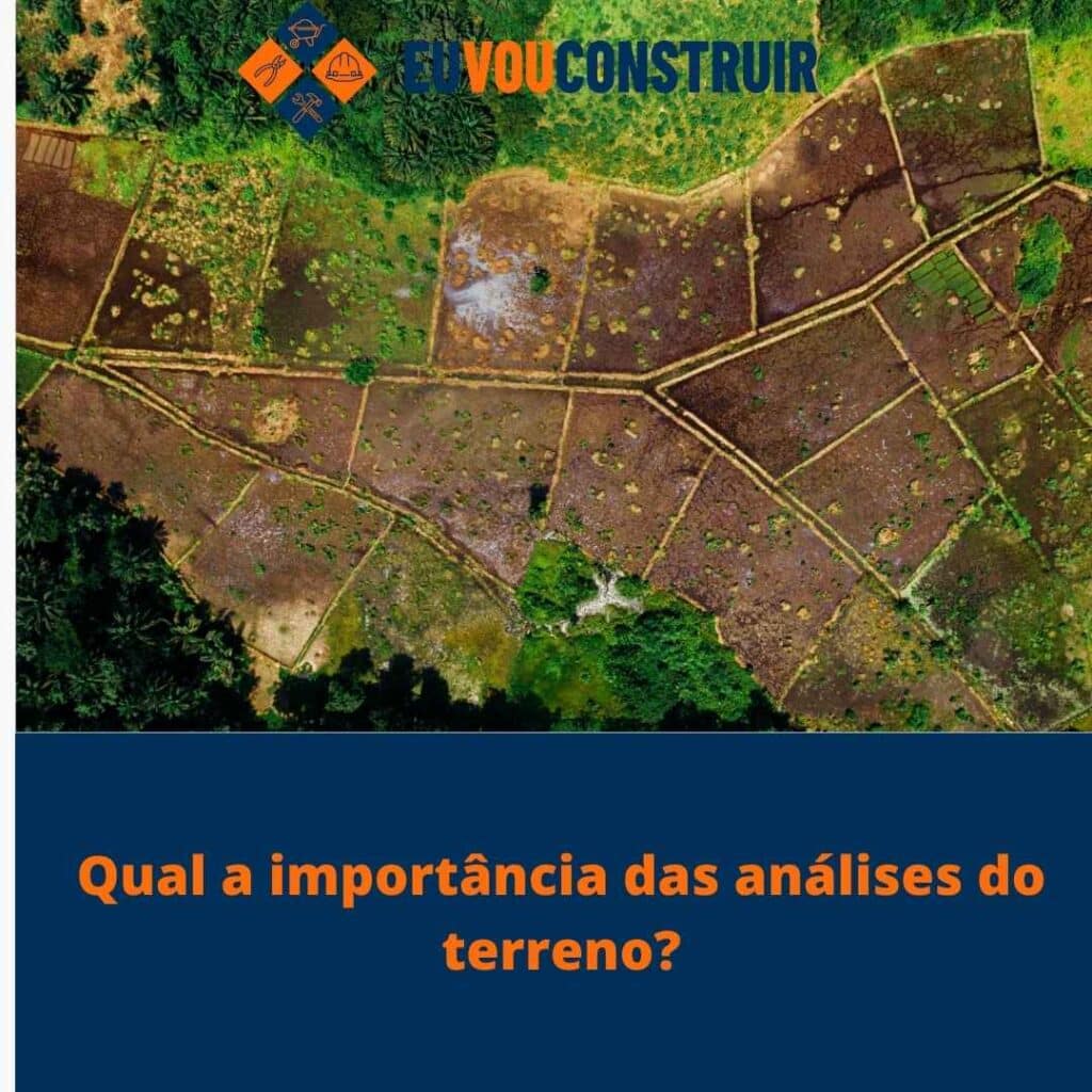 Qual a importância das análises do terreno?