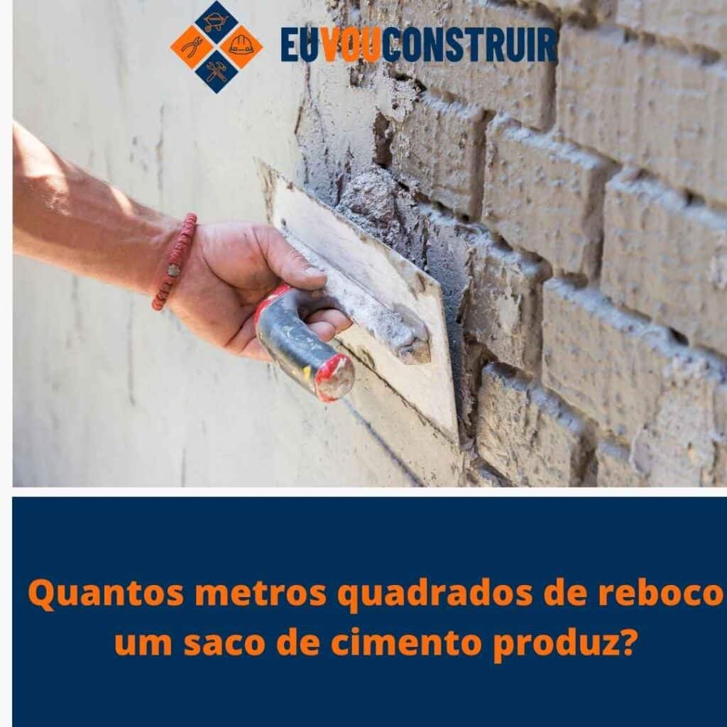 Quantos metros quadrados de reboco um saco de cimento produz?