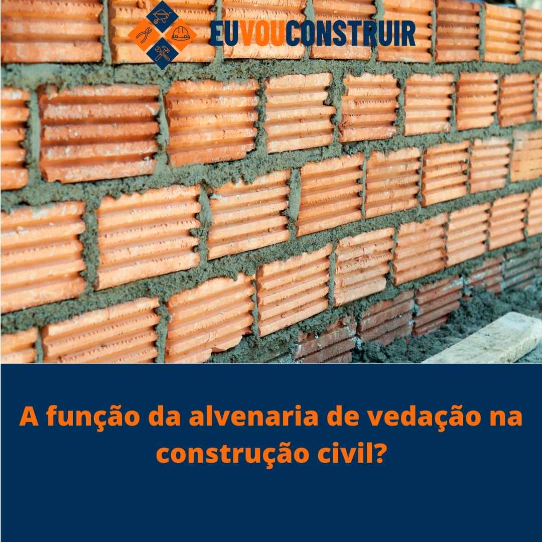 A função da alvenaria de vedação na construção civil? 1 A função da alvenaria de vedação na construção civil?